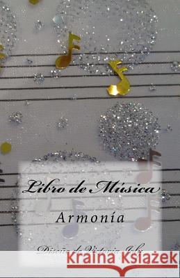 Libro de Musica: Armonia Victoria Joly 9781514314746 Createspace