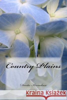 Country Plains Dorita Lynn Kornelsen 9781514314968 Createspace