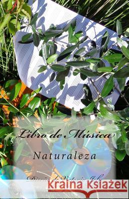 Libro de Musica: Naturaleza Victoria Joly 9781514315798 Createspace