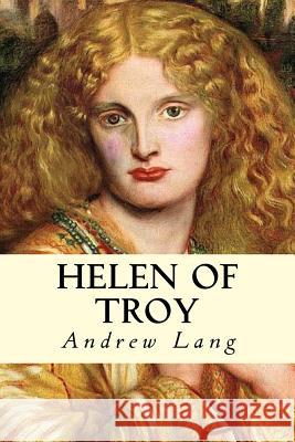 Helen of Troy Andrew Lang 9781514319512 Createspace