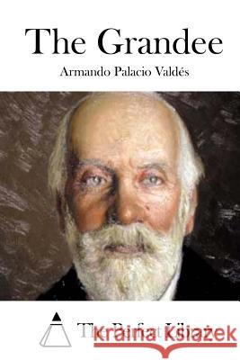 The Grandee Armando Palaci The Perfect Library 9781514320563 Createspace