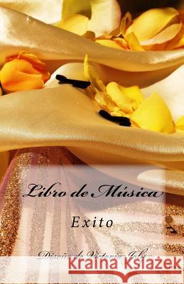 Libro de Musica: Exito Victoria Joly 9781514321713 Createspace