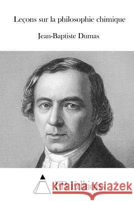 Leçons sur la philosophie chimique Fb Editions 9781514322857 Createspace