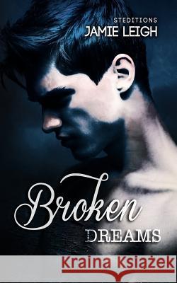 Broken Dreams Jamie Leigh 9781514323625 Createspace Independent Publishing Platform