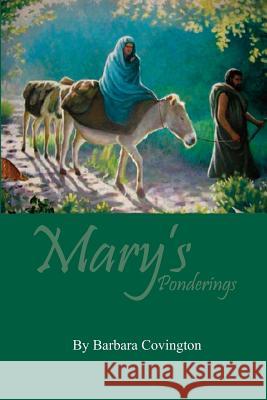 Mary's Ponderings Barbara Covington 9781514325193 Createspace Independent Publishing Platform