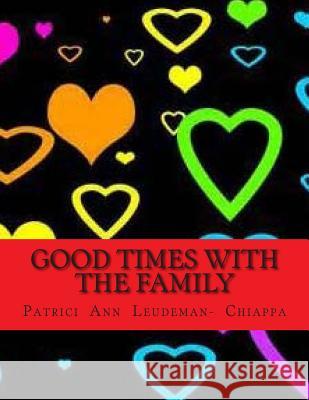 Good Times with the Family Patricia Ann Leudeman- 9781514326978 Createspace Independent Publishing Platform