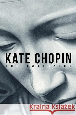 The Awakening Kate Chopin 9781514329290