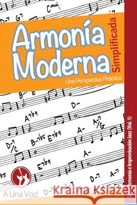 Armonía Moderna Simplificada: Una Perspectiva Práctica A. Una Voz 9781514334775 Createspace Independent Publishing Platform