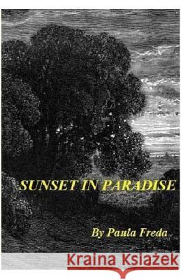 Sunset in Paradise: Large Text Edition Paula Freda 9781514335703 Createspace