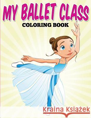 My Ballet Class Coloring Book Uncle G 9781514335796 Createspace