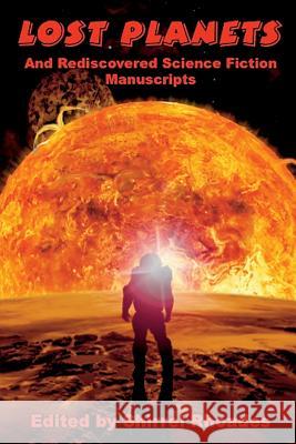 Lost Planets And Rediscovered Science Fiction Manuscripts: Illustrated Rhoades, Shirrel 9781514337059