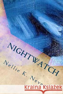 Nightwatch: A Romantic Novel Nellie K Neves 9781514338353 Createspace Independent Publishing Platform
