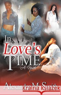 In Love's Time Alexander M. Smith 9781514344217