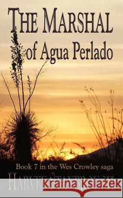 The Marshal of Agua Perlado: a Wes Crowley novel Stanbrough, Harvey 9781514345900 Createspace