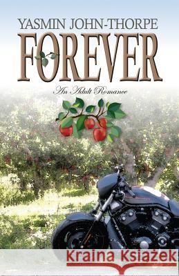 Forever: An Adult Romance Yasmin John-Thorpe 9781514347379 Createspace