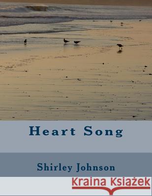 Heart Song Shirley Johnson 9781514348796