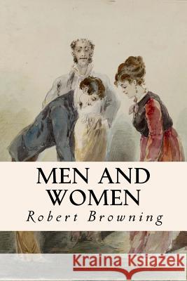 Men and Women Robert Browning 9781514352021 Createspace