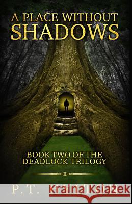 A Place Without Shadows P. T. Hylton 9781514352663 Createspace