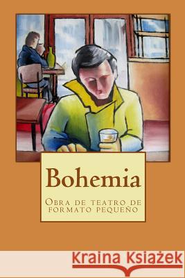 Bohemia: Obra de teatro de formato pequeño Sanchez, Carlos 9781514355701