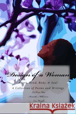 Design of a Woman: Heart, Mind, Body, & Soul Laterra Wise Lisa V. Wright Amanda Milbourne 9781514356807