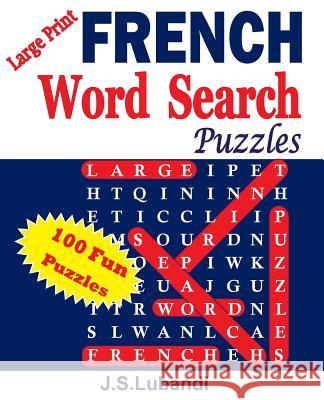 Large Print French Word Search Puzzles J. S. Lubandi 9781514357323 Createspace