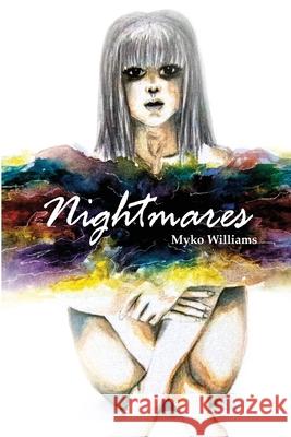 Nightmares Myko Williams 9781514357859 Createspace Independent Publishing Platform