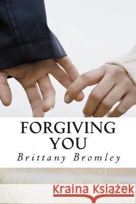 Forgiving You: A Switched Series novella Bromley, Brittany 9781514358870 Createspace