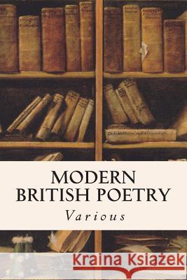 Modern British Poetry Various 9781514359204 Createspace