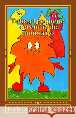 Toto, el pequeño aprendiz de monstruo Iglesias, Fabiana 9781514362006 Createspace