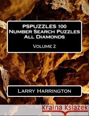 PSPUZZLES 100 Number Search Puzzles All Diamonds Volume 2 Harrington, Larry 9781514363119