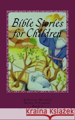 Bible Stories for Children: Black and White Edition Jefferson Mitchell 9781514363188 Createspace Independent Publishing Platform