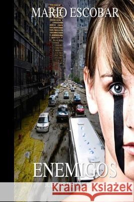 Enemigos Mario Escobar 9781514366318 Createspace