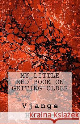 My Little Red Book on Getting Older Vjange Hazle 9781514366523