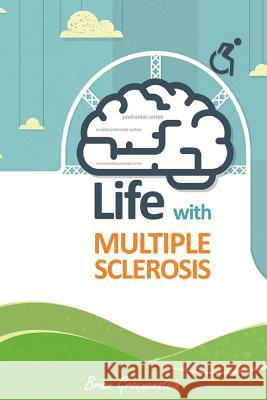 Life with Multiple Sclerosis Brian Groenenestein 9781514366929 Createspace