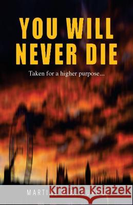 You Will Never Die: Taken for a higher purpose... Durou, Martial Ma 9781514369296 Createspace