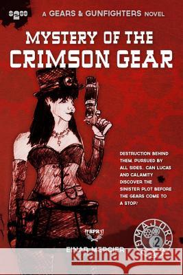 Mystery of the Crimson Gear Einar Mercier 9781514369951 Createspace