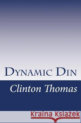 Dynamic Din: A NaNo Experiment Thomas, Clinton 9781514373484 Createspace Independent Publishing Platform