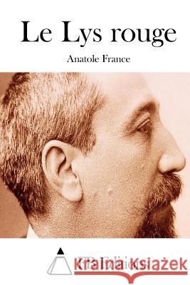 Le Lys rouge Fb Editions 9781514379240 Createspace