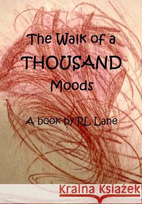 The Walk of a THOUSAND Moods Lane, Rl 9781514379288 Createspace