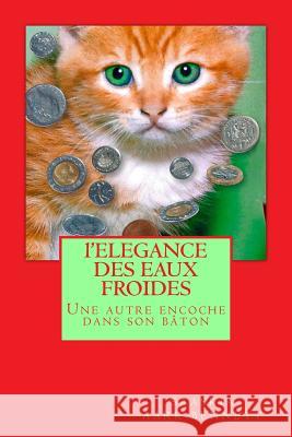 l'ELEGANCE DES EAUX FROIDES Aark-Bennett, Saaskia 9781514379332 Createspace