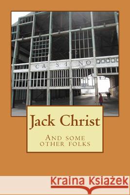 Jack Christ Gary Young 9781514381557 Createspace Independent Publishing Platform