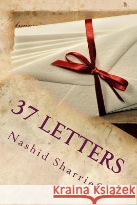 37 Letters: Empowering Conversations Based on True Stories Nashid S. Sharrief 9781514382516 Createspace