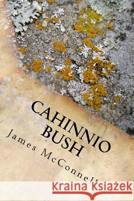 Cahinnio Bush James O. McConnell 9781514383339