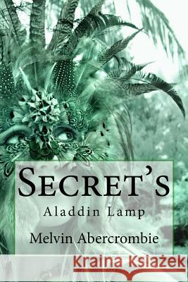 Secret's Melvin L Abercrombie 9781514386019 Createspace Independent Publishing Platform