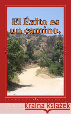 El Éxito es un camino Urra, Mercedes 9781514386279 Createspace