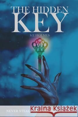 The Hidden Key S. E. Holmes 9781514386415 Createspace