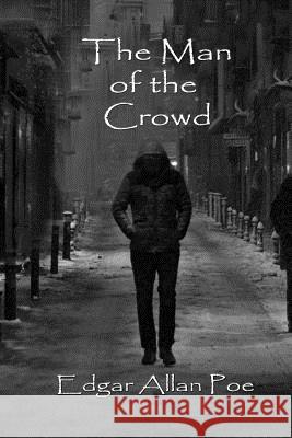 The Man of the Crowd Edgar Allan Poe Russell Lee 9781514391433