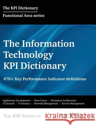 The Information Technology KPI Dictionary: 470+ Key Performance Indicator Definitions Smartkpis Com 9781514391532 Createspace