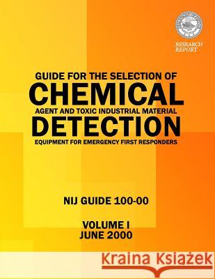 Guide for the Selection of Chemical Agent and Toxic Industrial Material Detection Equipment for Emergency First Responders Dr Alim a. Fatah 9781514392607