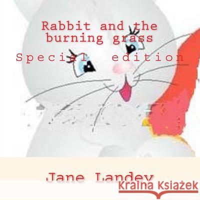 Rabbit and the burning grass: Special edition Landey, Jane 9781514392973